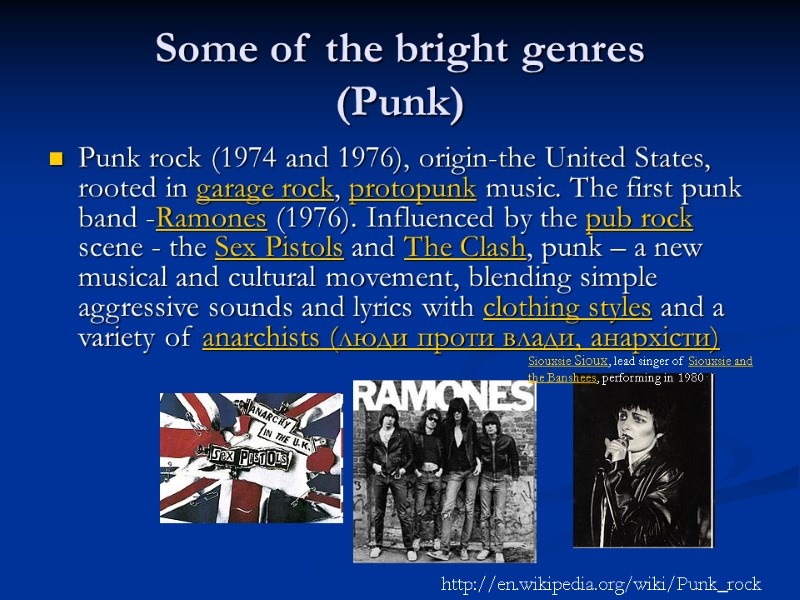 Some of the bright genres (Punk) Punk rock (1974 and 1976), origin-the United States,